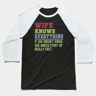 Wife knows everything vintage Baseball T-Shirt